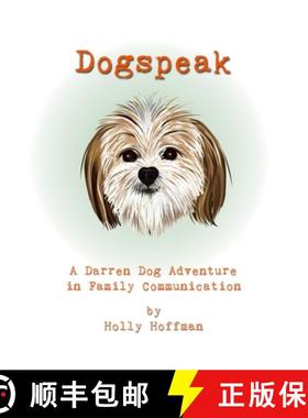【3-4周达】Dogspeak: A Darren Dog Adventure in Family Communication [9781645300007]