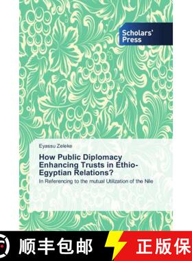 预订 How Public Diplomacy Enhancing Trusts in Ethio-Egyptian Relations? [9786202316705]
