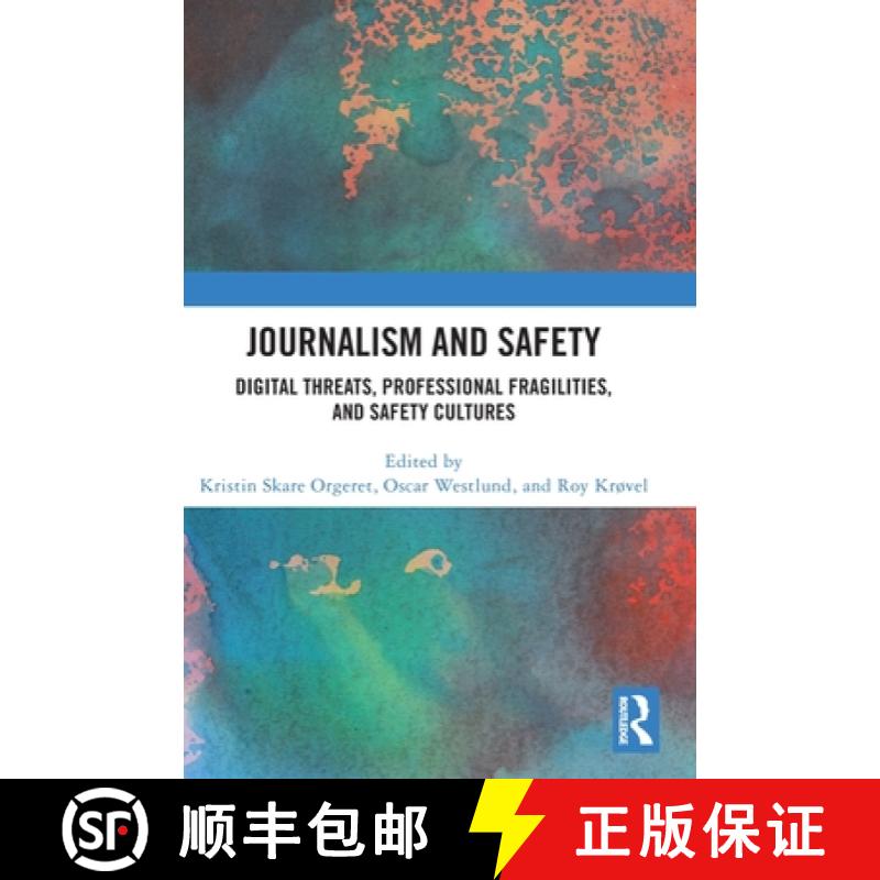 【3-4周达】Journalism and Safety: Digital Threats, Professional Fragilities, and Safety Cultures [9781032881942]
