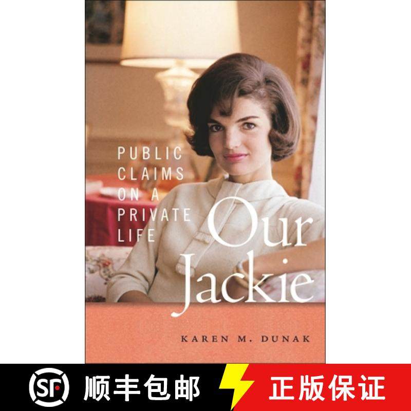 【3-4周达】Our Jackie: Public Claims on a Private Life [9781479830565]