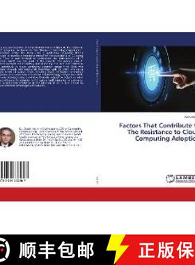 预订 Factors That Contribute to The Resistance to Cloud Computing Adoption [9783659382987]