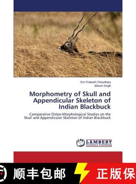 预订 Morphometry of Skull and Appendicular Skeleton of Indian Blackbuck [9783659742170]