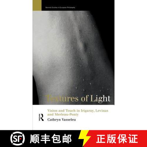 【3-4周达】精装 Textures of Light : Vision and Touch in Irigaray, Levinas and Merleau Ponty [9780415142731]