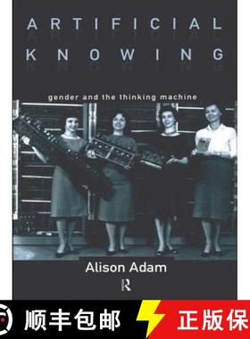 【3-4周达】Artificial Knowing : Gender and the Thinking Machine [9780415129633]