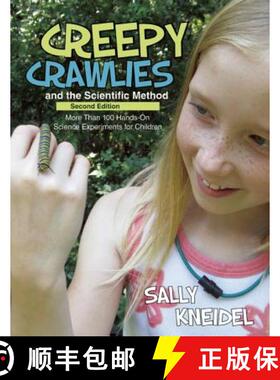 预订 Creepy Crawlies and the Scientific Method: More Than 100 Hands-On Science Experiments for Children [9781938486326]