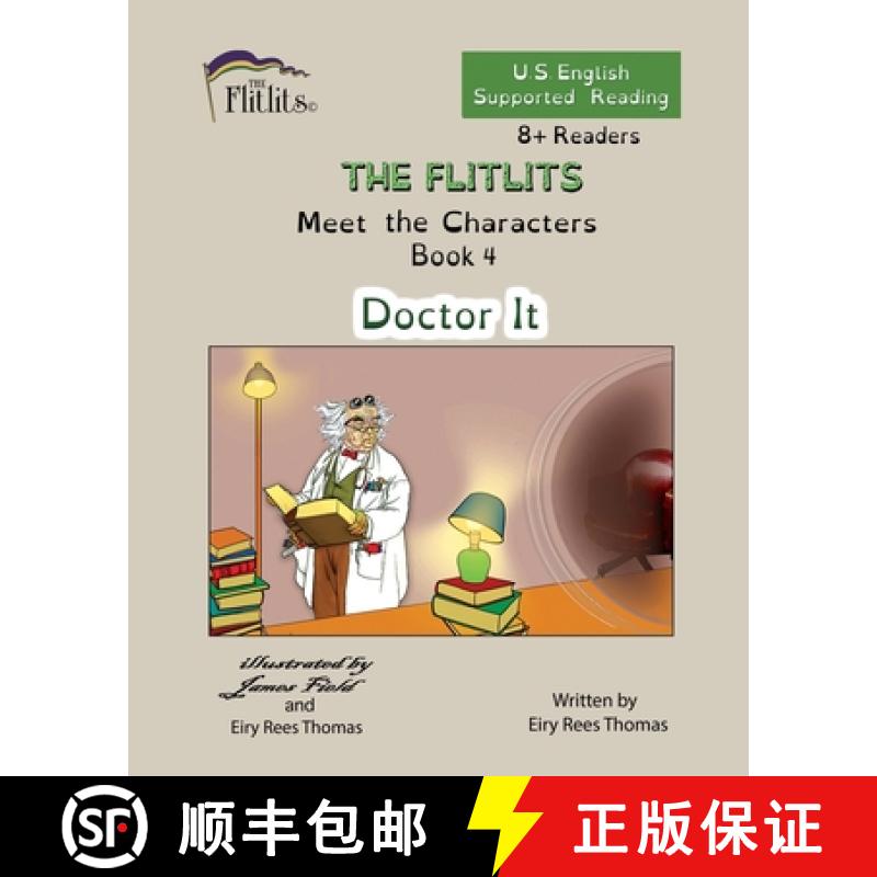 【3-4周达】THE FLITLITS, Meet the Characters, Book 4, Doctor It, 8+Readers, U.S. English, Supported R... [9781916778832]