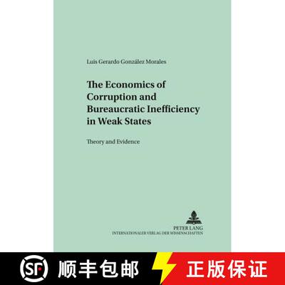 预订 The Economics of Corruption and Bureaucratic Inefficiency in Weak States : Theory and Evidence [9783631511367]