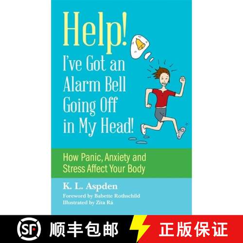 【3-4周达】Help! I've Got an Alarm Bell Going Off in My Head!: How Panic, Anxiety and Stress Affect Y... [9781849057042]