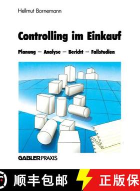 【3-4周达】Controlling Im Einkauf: Planung -- Analyse -- Bericht -- Fallstudien [9783663015161]