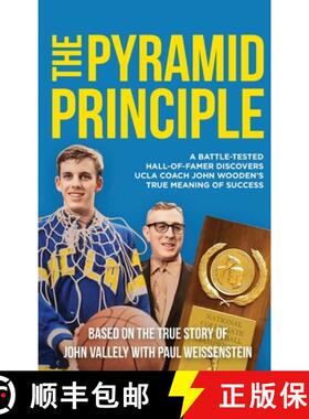 预订 The Pyramid Principle: A Battle-Tested Hall-of-Famer Discovers UCLA Coach John Wooden's True Mea... [9798893071160]