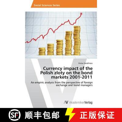预订 Currency impact of the Polish zloty on the bond markets 2001-2011 [9783639633481]