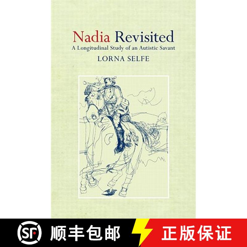 【3-4周达】Nadia Revisited : A Longitudinal Study of an Autistic Savant [9781848720381]