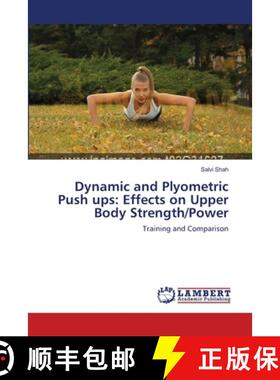预订 Dynamic and Plyometric Push ups: Effects on Upper Body Strength/Power [9783659176074]