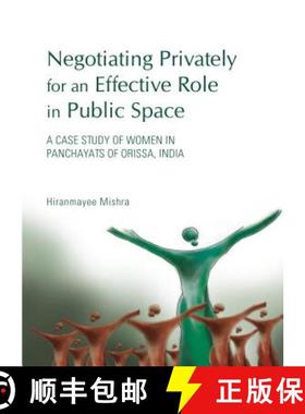 预订 Negotiating Privately for an Effective Role in Public Space: A Case Study of Women in Panchayats... [9781443852289]