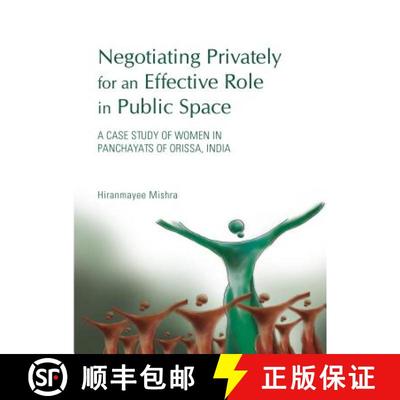 预订 Negotiating Privately for an Effective Role in Public Space: A Case Study of Women in Panchayats... [9781443852289]