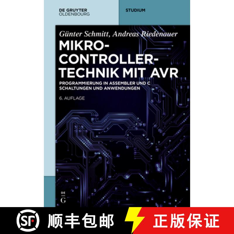 【3-4周达】Mikrocontrollertechnik Mit Avr : Programmierung in Assembler Und C - Schaltungen Und Anwen... [9783110403848]
