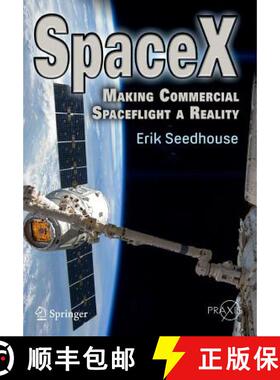 【3-4周达】SpaceX : Making Commercial Spaceflight a Reality [9781461455134]