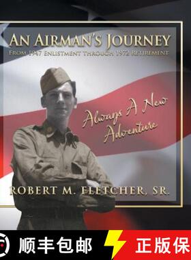 【3-4周达】An Airman's Journey From 1947 Enlistment through 1972: Always A New Adventure [9781631354007]