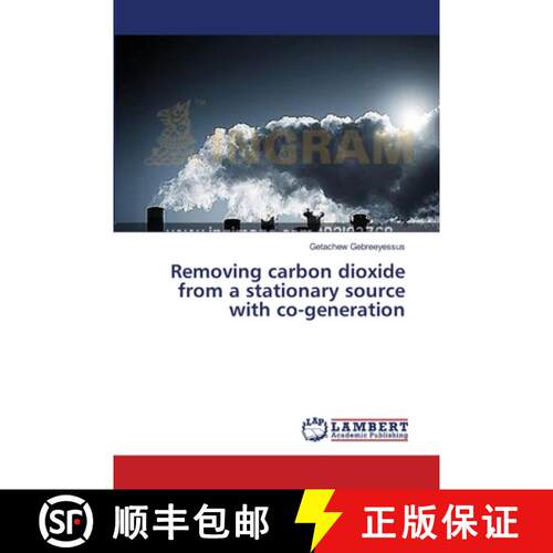 预订 Removing carbon dioxide from a stationary source with co-generation [9783659561658]