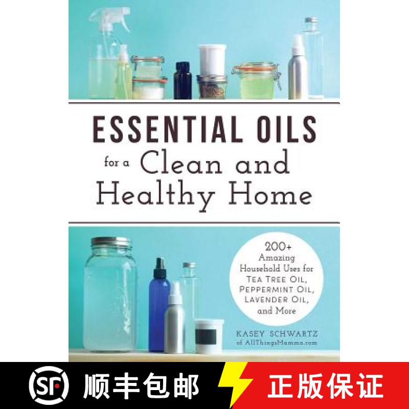 【3-4周达】Essential Oils for a Clean and Healthy Home: 200+ Amazing Household Uses for Tea Tree Oil,... [9781440593727]