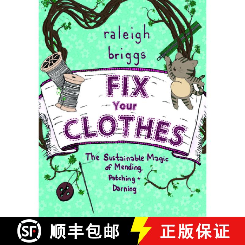 【4周达】Fix Your Clothes: The Sustainable Magic of Mending, Patching, and Darning: The Sustainable M... [9781621069065]