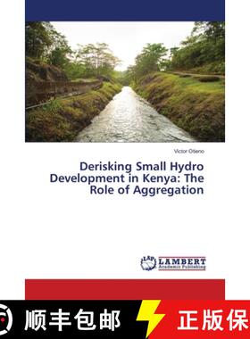 预订 Derisking Small Hydro Development in Kenya: The Role of Aggregation [9786203581799]