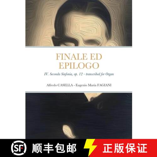 【3-4周达】Finale ed Epilogo: IV. Seconda Sinfonia, op. 12 - Transcribed for Organ [9781471713118]