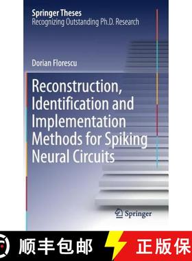 【3-4周达】Reconstruction, Identification and Implementation Methods for Spiking Neural Circuits [9783319570808]