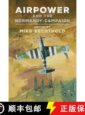 【3-4周达】精装 Airpower and the Normandy Campaign [9781682478271]