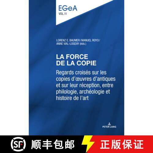 【2-3周达】精装 Force de la Copie: Regards Croisa(c)S Sur Les Copies d'Auvres Antiques Et Sur Leur Ra... [9783034355162]