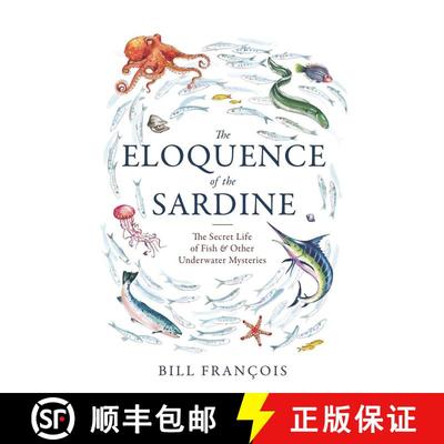 【3-4周达】Eloquence of the Sardine: The Secret Life of Fish & Other Underwater Mysteries [9781472134059]