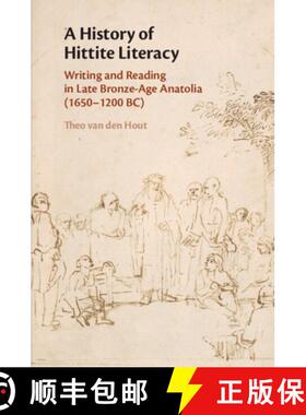 【3-4周达】A History of Hittite Literacy: Writing and Reading in Late Bronze-Age Anatolia (1650-1200 Bc) [9781108816496]