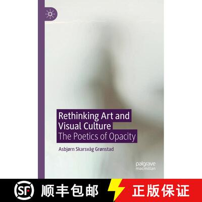 【3-4周达】Rethinking Art and Visual Culture : The Poetics of Opacity [9783030461782]