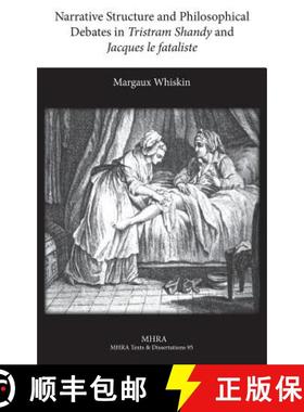【3-4周达】Narrative Structure and Philosophical Debates in Tristram Shandy and Jacques Le Fataliste [9781781880166]