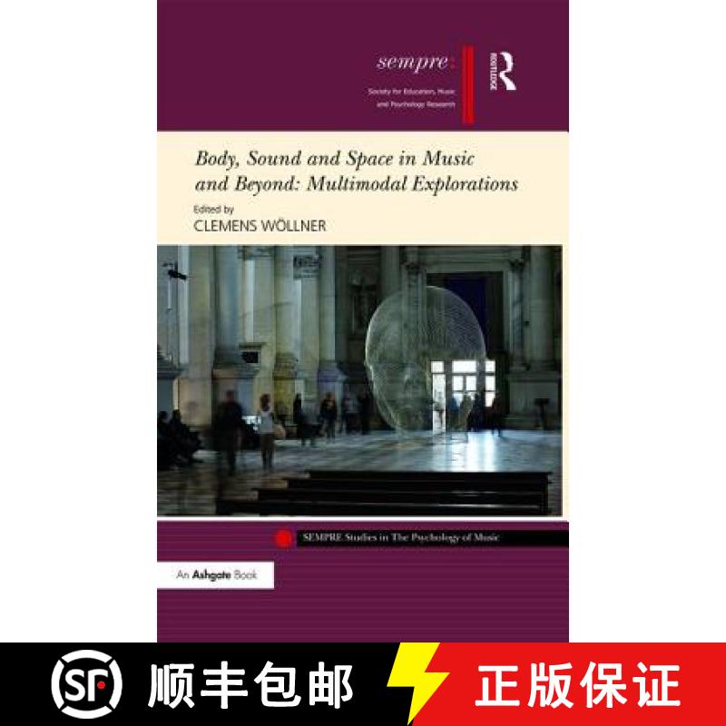 【3-4周达】Body, Sound and Space in Music and Beyond: Multimodal Explorations [9781472485403]