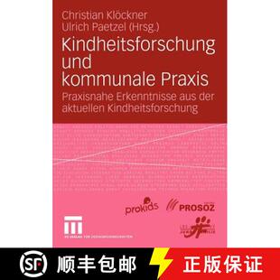 【3-4周达】Kindheitsforschung und kommunale Praxis : Praxisnahe Erkenntnisse aus der aktuellen Kindhe... [9783531142982]