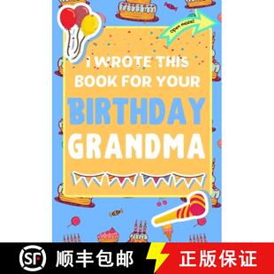 【3-4周达】I Wrote This Book For Your Birthday Grandma: The Perfect Birthday Gift For Kids to Create ... [9781922568182]