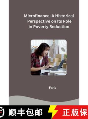 预订 Microfinance: A Historical Perspective on Its Role in Poverty Reduction [9783384252050]