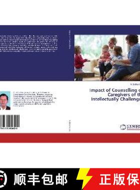 预订 Impact of Counselling on Caregivers of the Intellectually Challenged [9783330056428]