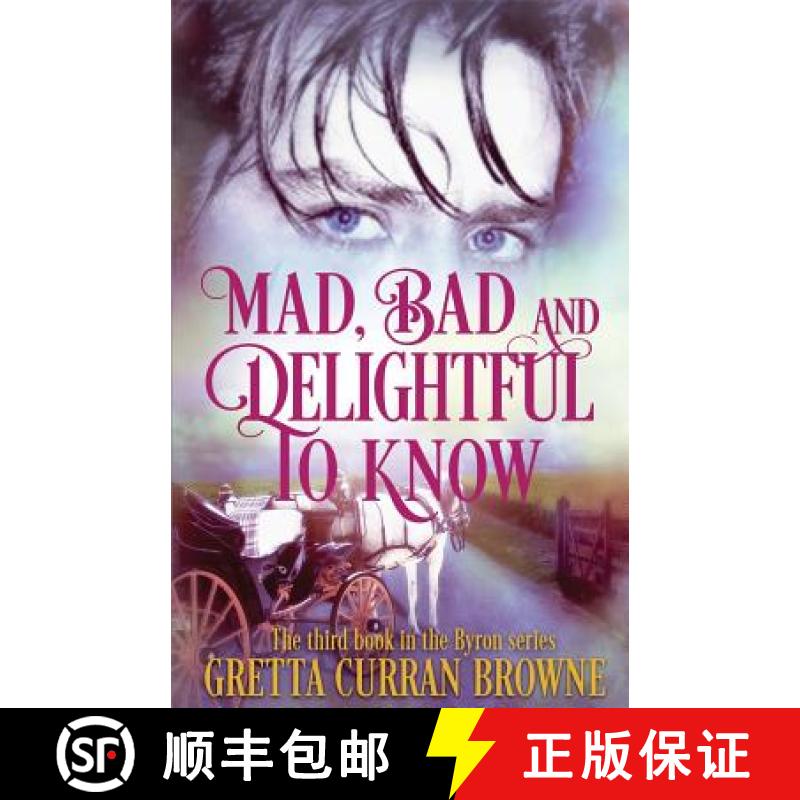 【2-3周达】Mad, Bad, and Delightful To Know: Book 3 in The Lord Byron Series [9781912598182]