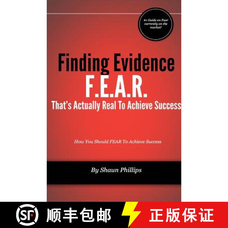 【2-3周达】F.E.A.R.: Finding Evidence That's Actually Real to Achieve Success [9781304866592]