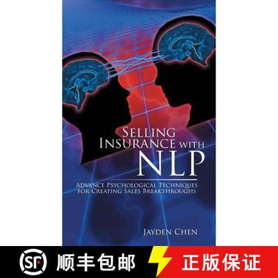 现货 Selling Insurance with NLP: Advance Psychological Techniques for Creating Sales Breakthroughs [9781482832600]
