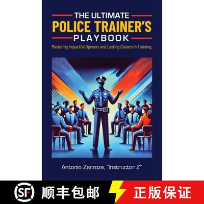 【3-4周达】The Ultimate Police Trainer's Playbook: Mastering Impactful Openers and Lasting Closers in... [9798822966833]