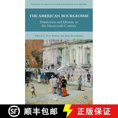 【3-4周达】精装 The American Bourgeoisie: Distinction and Identity in the Nineteenth Century [9780230102941]