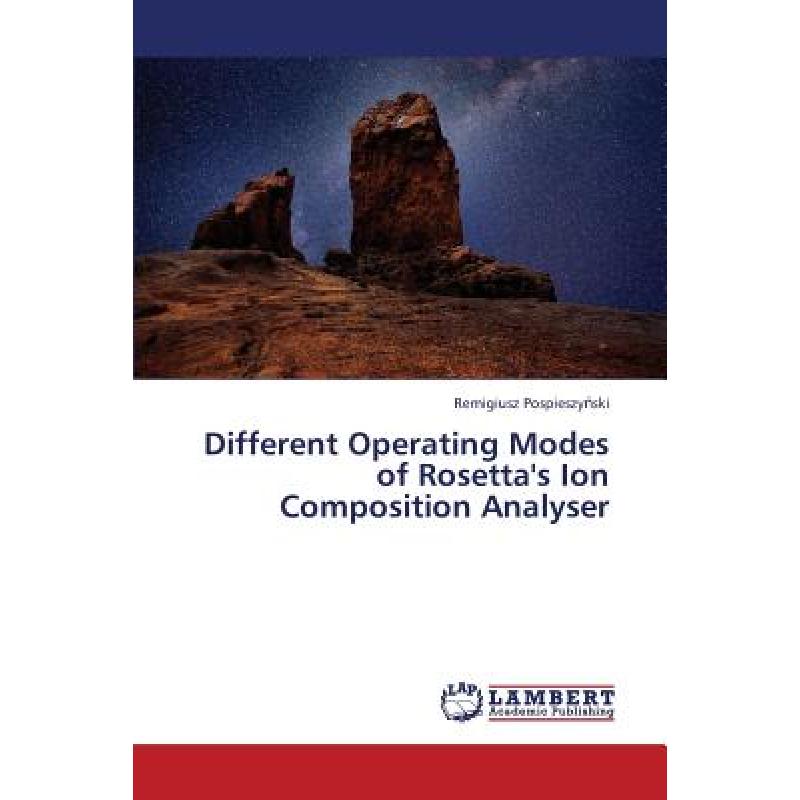 【4周达】Different Operating Modes of Rosetta's Ion Composition Analyser[9783659349805]-封面