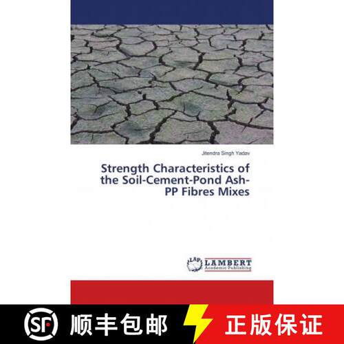 预订 Strength Characteristics of the Soil-Cement-Pond Ash-PP Fibres Mixes [9786139832910]