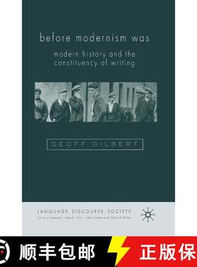 【3-4周达】Before Modernism Was : Modern History and the Constituency of Writing [9781349415199]