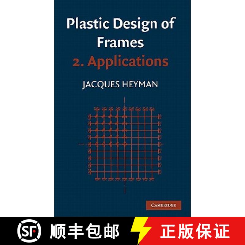 【3-4周达】Plastic Design of Frames: Volume 2, Applications: - Applications [9780521079846]