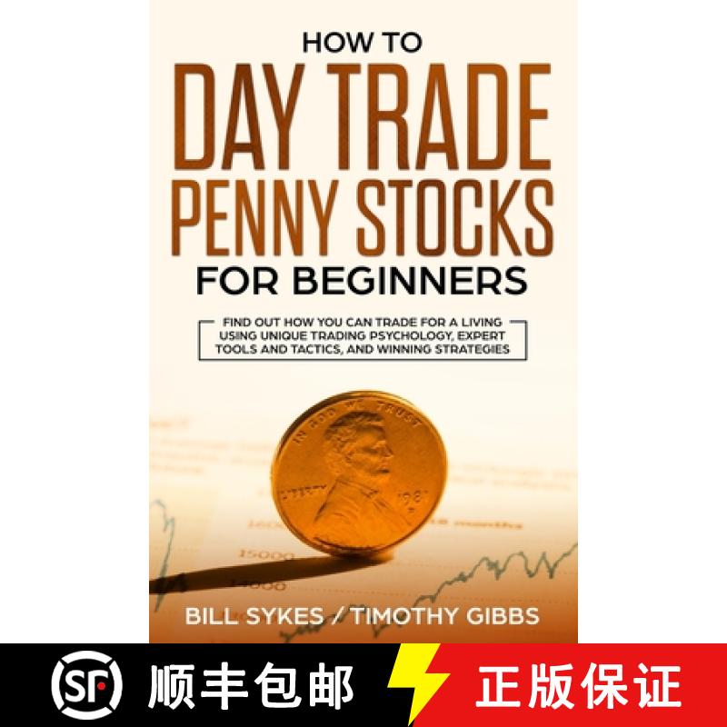 【3-4周达】How to Day Trade Penny Stocks for Beginners: Find Out How You Can Trade For a Living Using... [9781952296000]
