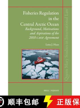 预订 Fisheries Regulation in the Central Arctic Ocean: Background, Motivations and Aspirations of the... [9789004700666]